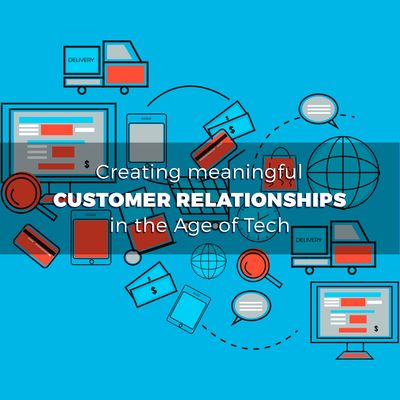 thumbnail for Creating Meaningful Customer Relationships in the Age of Tech (Infographic)