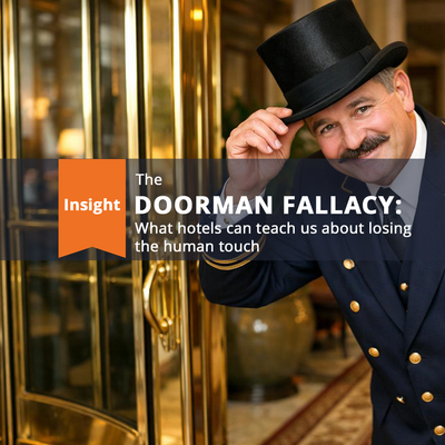 thumbnail for The Doorman Fallacy: What Hotels Can Teach Us About Losing the Human Touch