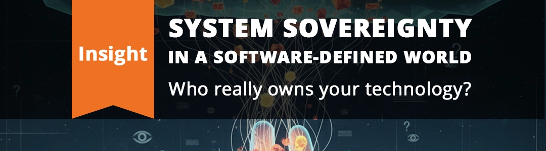 thumbnail for System Sovereignty in a Software-Defined World: Who really owns your technology?